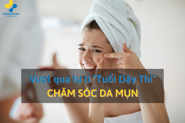 Vượt qua tự ti tuổi dậy thì: Chăm sóc da mụn