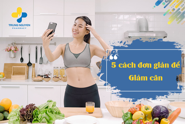 5 Cách đơn giản để giảm cân