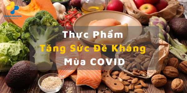 Thực phẩm tăng sức đề kháng mùa dịch