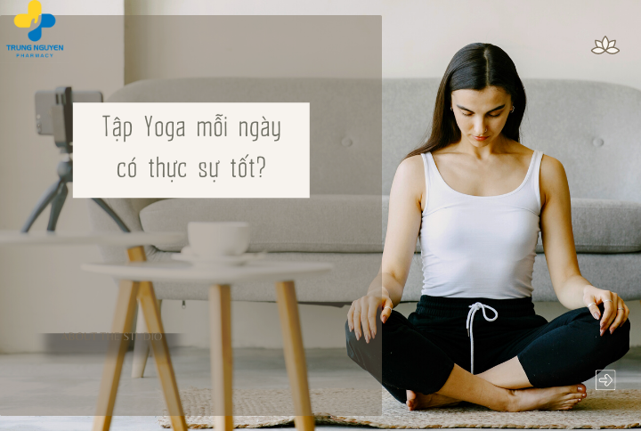 Tập Yoga mỗi ngày có thực sự tốt